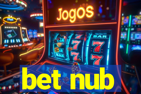 bet nub